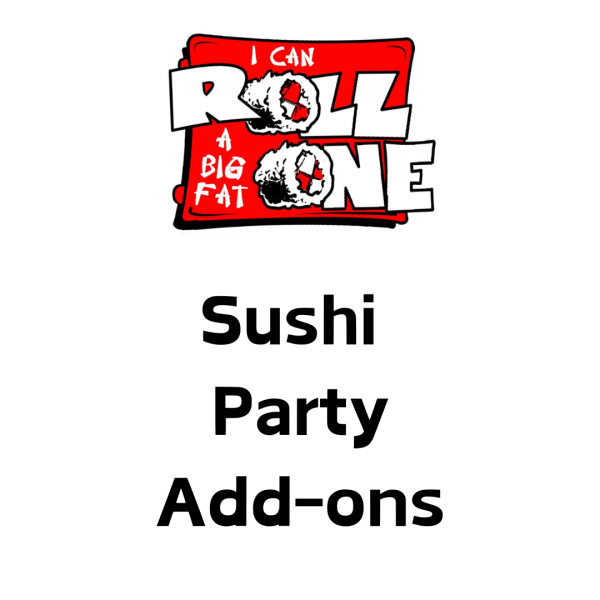 Sushi Party Menu Add-Ons Discount